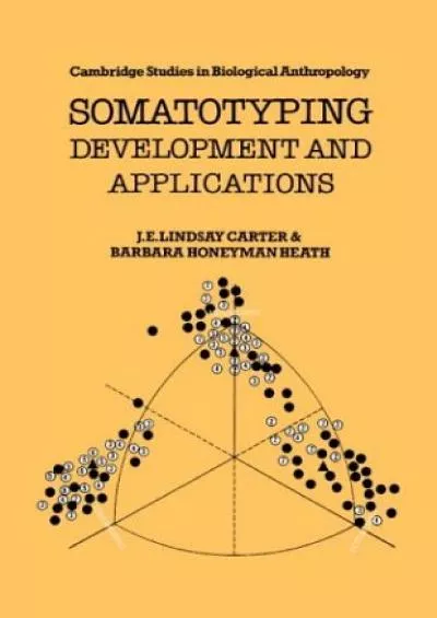 (BOOS)-Somatotyping: Development and Applications (Cambridge Studies in Biological and Evolutionary Anthropology, Series Number 5)
