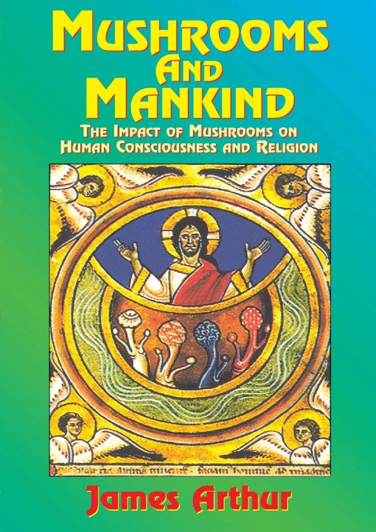 PDF-(DOWNLOAD)-Mushrooms and Mankind: The Impact of Mushrooms on Human Consciousness and Religion