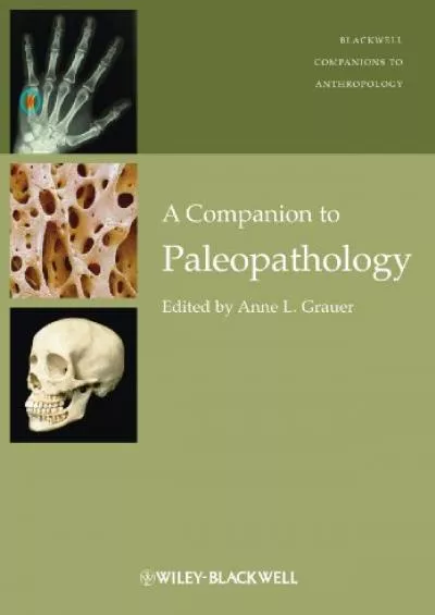 (EBOOK)-A Companion to Paleopathology (Wiley Blackwell Companions to Anthropology Book 35)