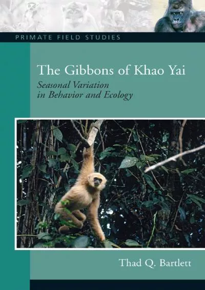 (EBOOK)-The Gibbons of Khao Yai: Seasonal Variation in Behavior and Ecology