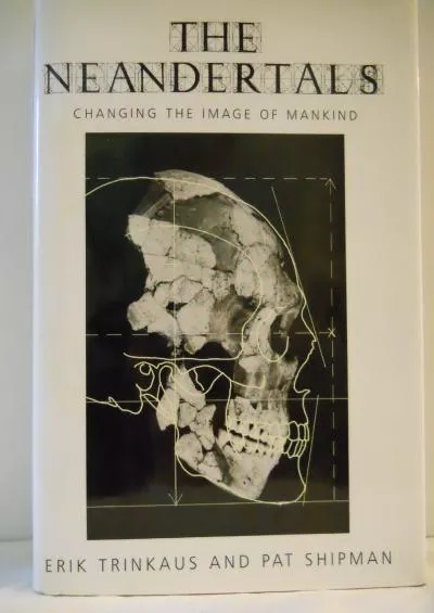 (READ)-The Neandertals: Changing the Image of Mankind