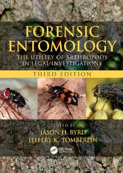 (BOOS)-Forensic Entomology: The Utility of Arthropods in Legal Investigations, Third Edition