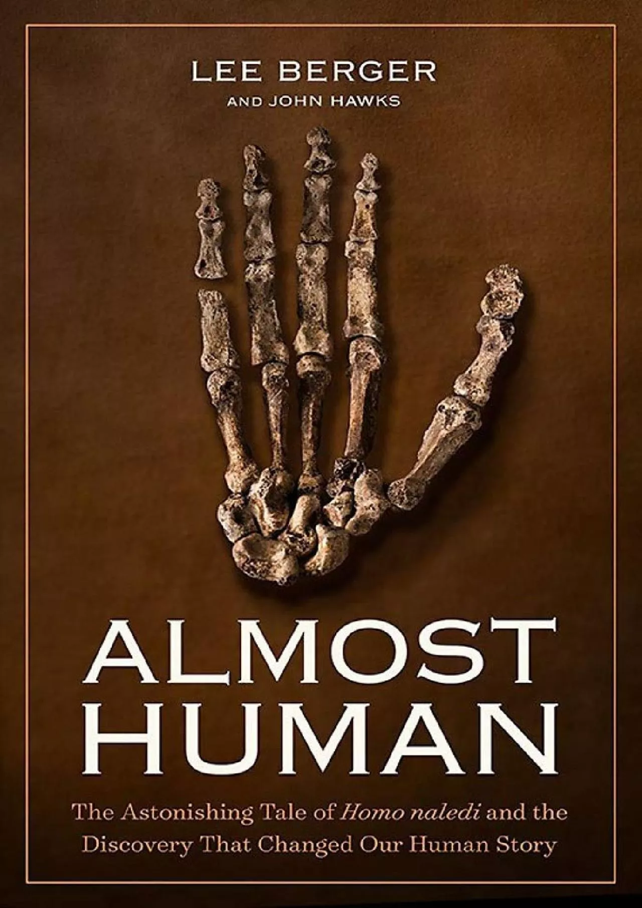 (BOOK)-Almost Human: The Astonishing Tale of Homo naledi and the Discovery That Changed