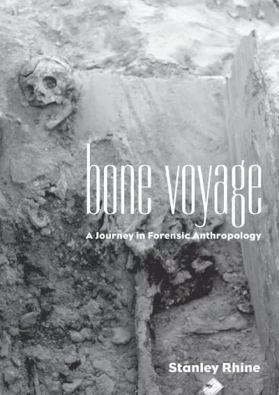 (READ)-Bone Voyage: A Journey in Forensic Anthropology