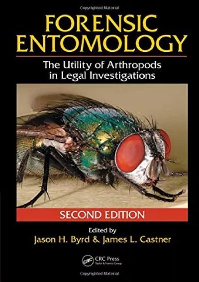 (DOWNLOAD)-Forensic Entomology: The Utility of Arthropods in Legal Investigations, Second Edition