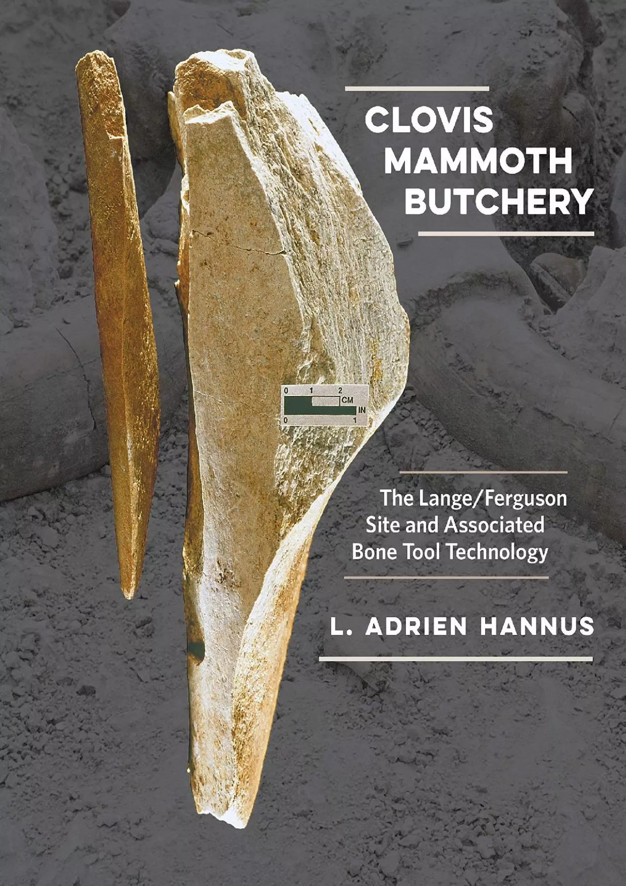 PDF-(DOWNLOAD)-Clovis Mammoth Butchery: The Lange/Ferguson Site and Associated Bone Tool Technology