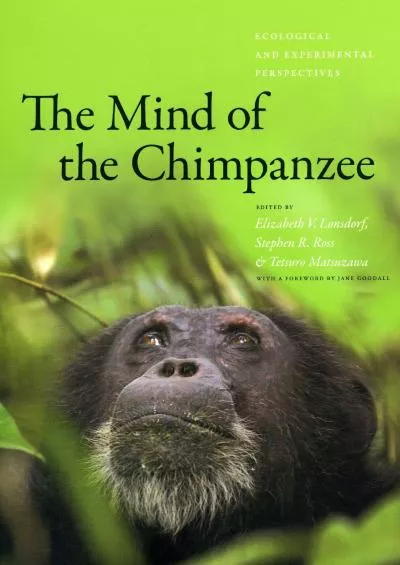 (READ)-The Mind of the Chimpanzee: Ecological and Experimental Perspectives