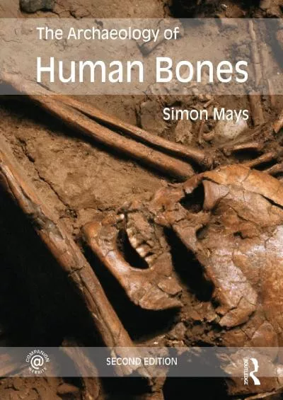 (DOWNLOAD)-The Archaeology of Human Bones