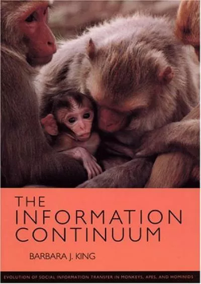 (EBOOK)-The Information Continuum: Evolution of Social Information Transfer in Monkeys, Apes, and Hominids