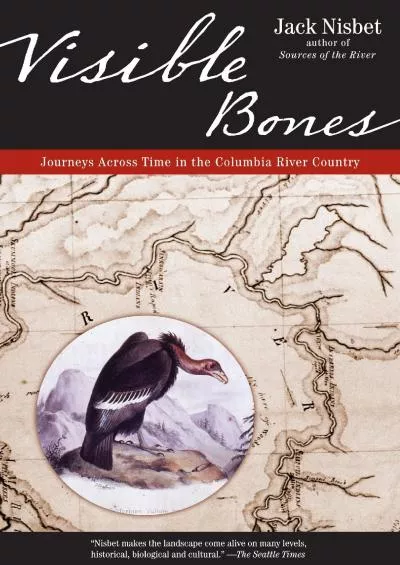 (EBOOK)-Visible Bones: Journeys Across Time in the Columbia River Country