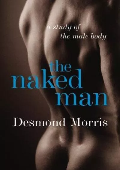 (EBOOK)-The Naked Man: A study of the male body