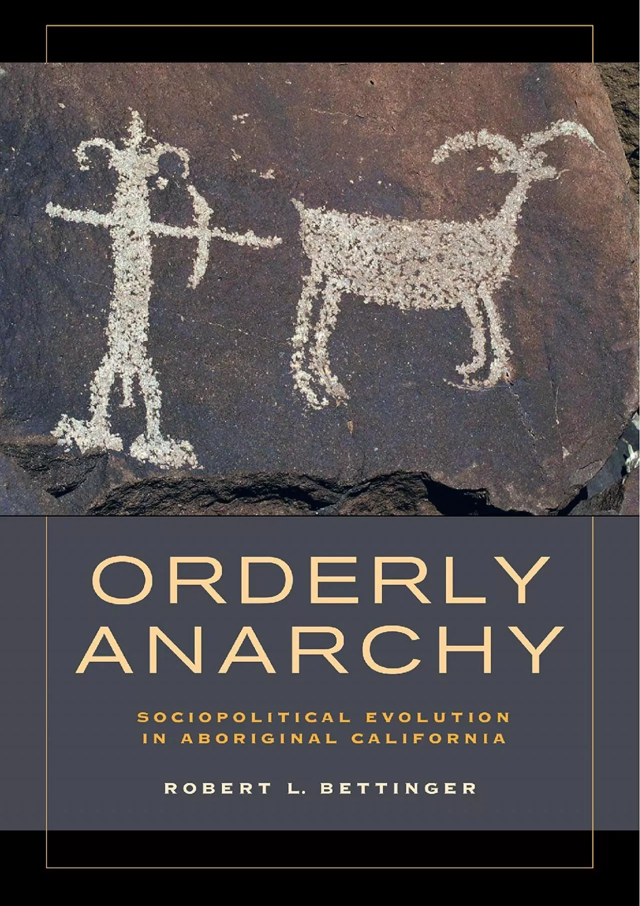 PDF-(READ)-Orderly Anarchy: Sociopolitical Evolution in Aboriginal California (Origins of