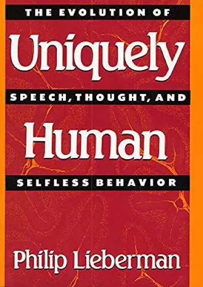 (EBOOK)-Uniquely Human: The Evolution of Speech, Thought, and Selfless Behavior