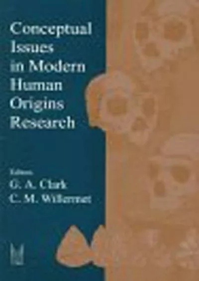 (DOWNLOAD)-Conceptual Issues in Modern Human Origins Research (Evolutionary Foundations of Human Behavior Series)