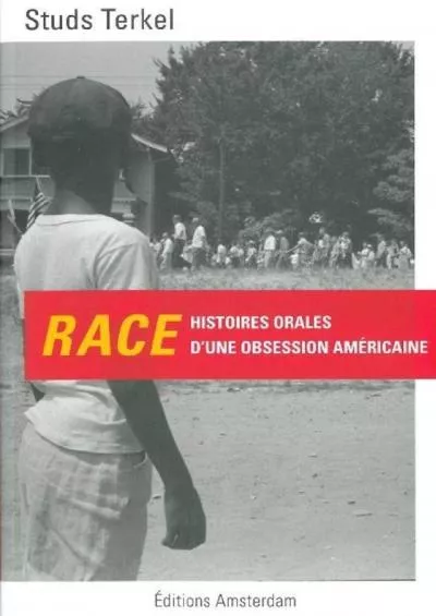 (BOOK)-Race: Histoires orales d\'une obsession américaine