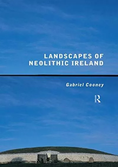 (DOWNLOAD)-Landscapes of Neolithic Ireland