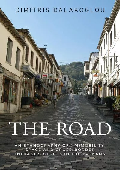 (BOOS)-The road: An ethnography of (im)mobility, space, and cross-border infrastructures in the Balkans