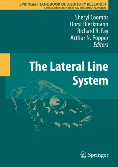 (BOOS)-The Lateral Line System (Springer Handbook of Auditory Research 48)