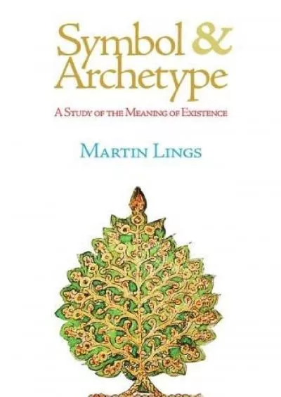 (BOOK)-Symbol & Archetype: A Study of the Meaning of Existence (Quinta Essentia series)