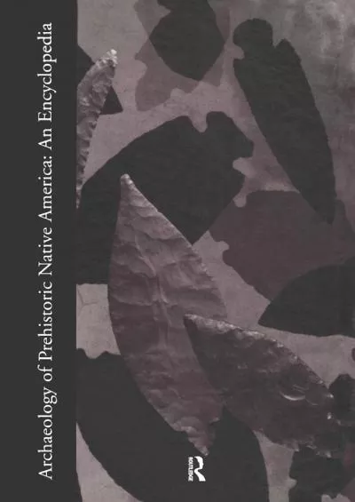 (BOOK)-Archaeology of Prehistoric Native America : An Encyclopedia