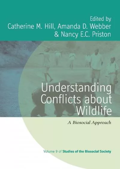 (BOOK)-Understanding Conflicts about Wildlife: A Biosocial Approach (Studies of the Biosocial Society, 9)