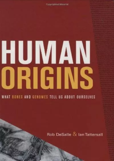 (EBOOK)-Human Origins: What Bones and Genomes Tell Us about Ourselves