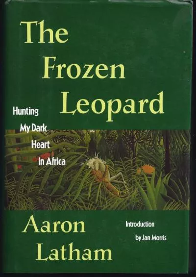(DOWNLOAD)-Frozen Leopard: Hunting My Dark Heart in Africa (DESTINATIONS)