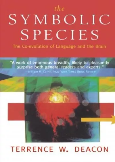 (EBOOK)-The Symbolic Species: The Co-evolution of Language and the Brain