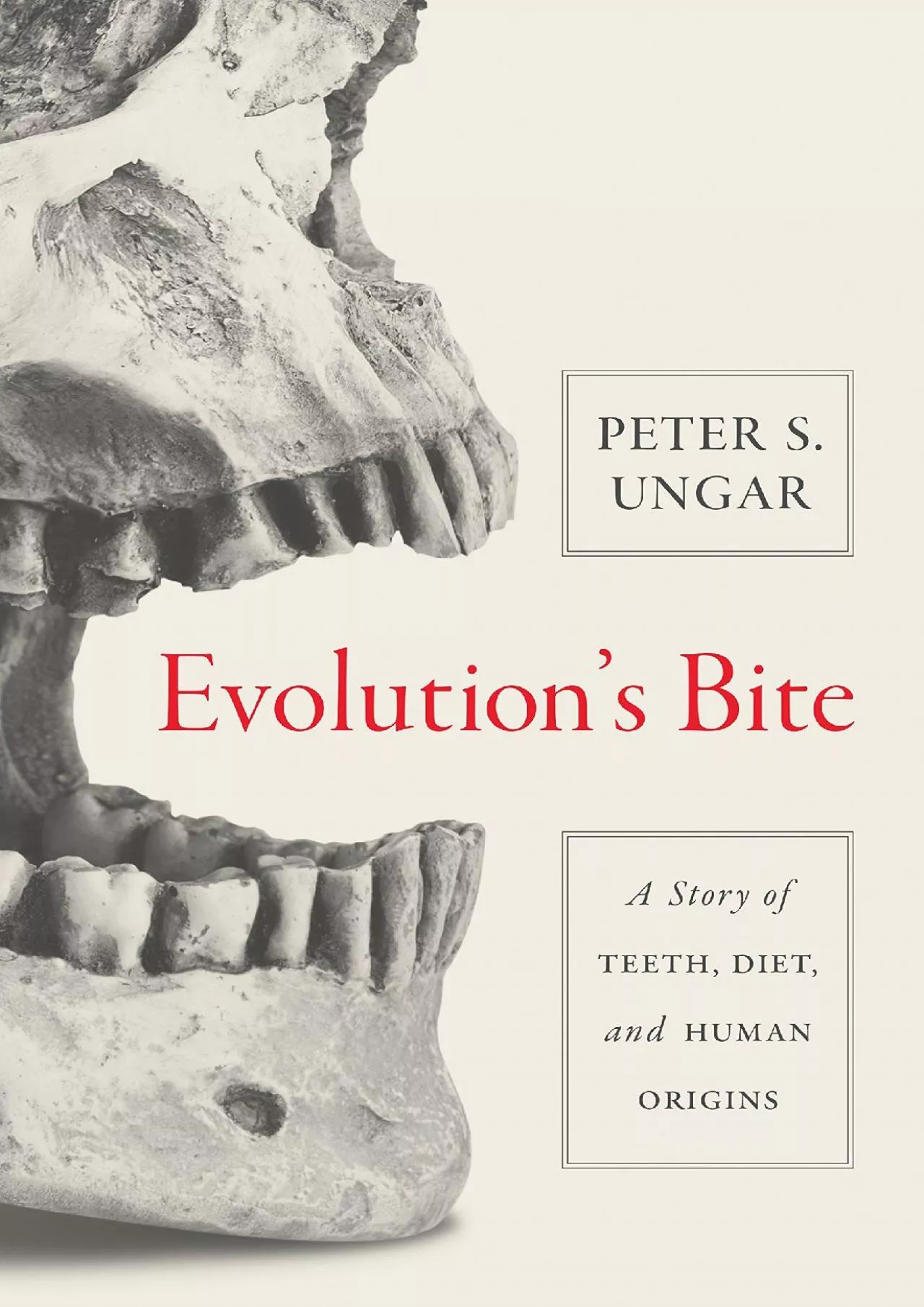 PDF-(READ)-Evolution\'s Bite: A Story of Teeth, Diet, and Human Origins