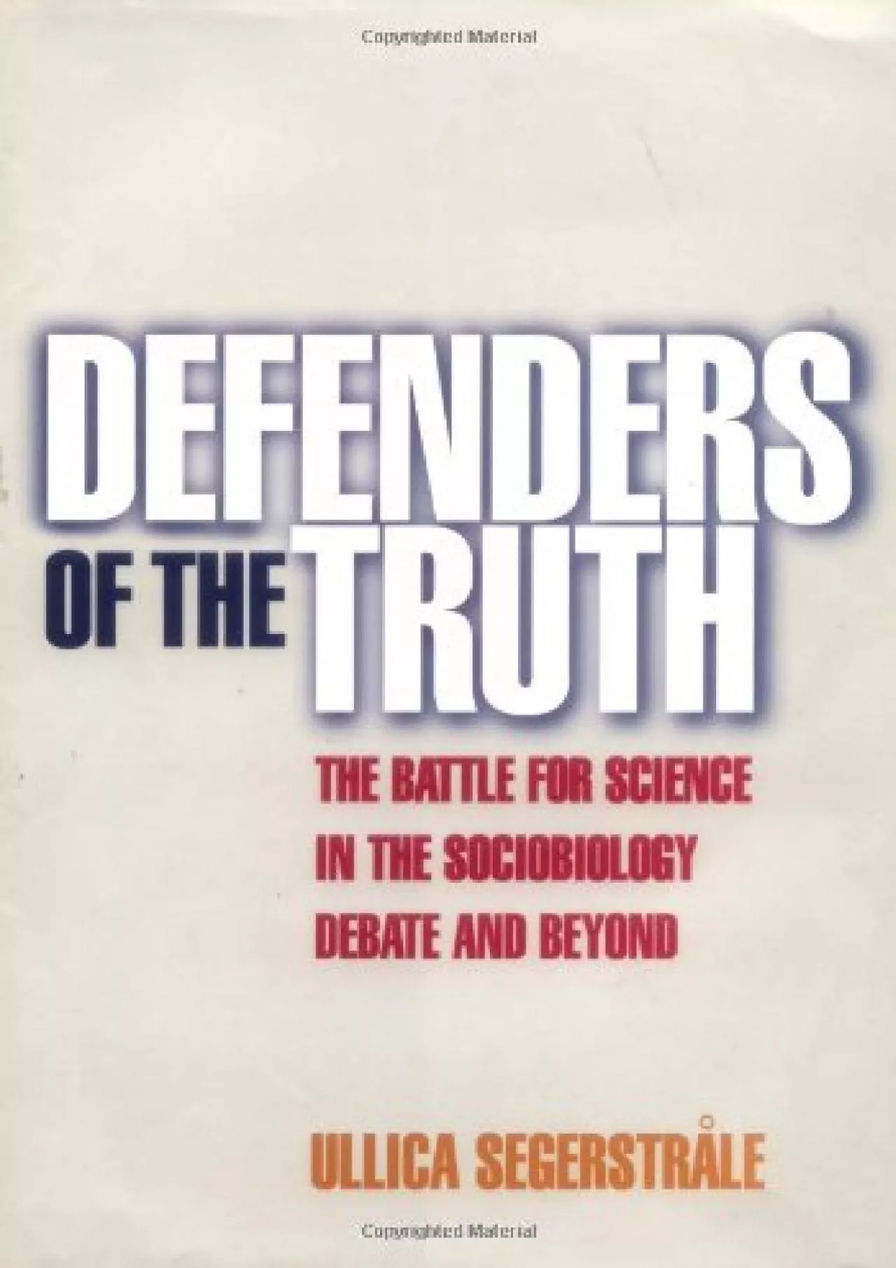 PDF-(READ)-Defenders of the Truth: The Battle for Science in the Sociobiology Debate and Beyond