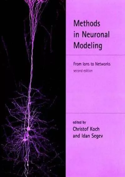 (EBOOK)-Methods in Neuronal Modeling - 2nd Edition: From Ions to Networks (Computational Neuroscience)