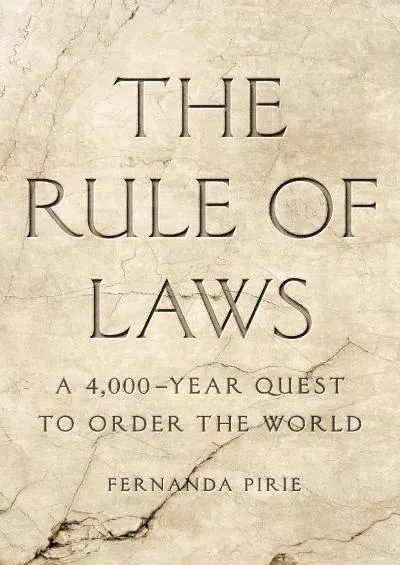 (BOOK)-The Rule of Laws: A 4,000-Year Quest to Order the World