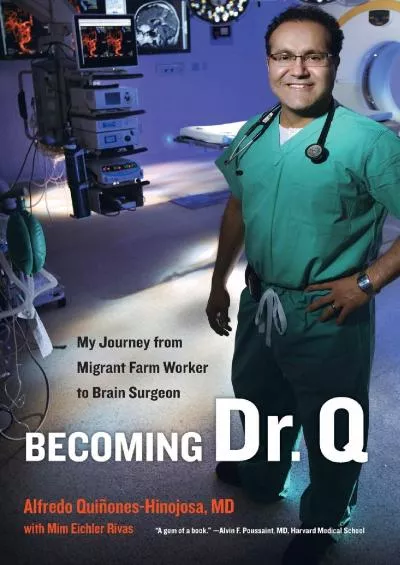 (BOOK)-Becoming Dr. Q: My Journey from Migrant Farm Worker to Brain Surgeon