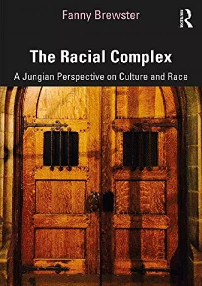 (BOOK)-The Racial Complex: A Jungian Perspective on Culture and Race