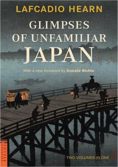 (BOOK)-Glimpses of Unfamiliar Japan: Two Volumes in One (Tuttle Classics)