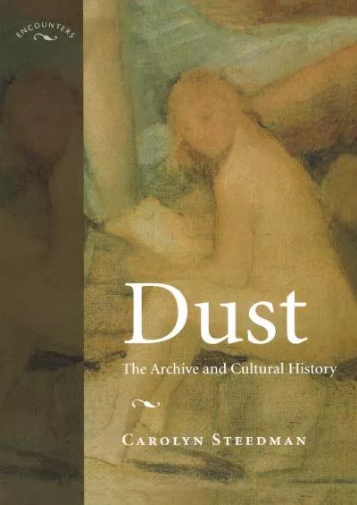 (BOOS)-Dust: The Archive and Cultural History (Encounters: Cultural Histories)