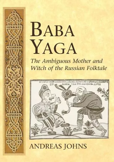 (EBOOK)-Baba Yaga: The Ambiguous Mother and Witch of the Russian Folktale (International Folkloristics)