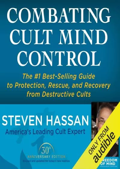 (BOOS)-Combating Cult Mind Control: The #1 Best-Selling Guide to Protection, Rescue, and Recovery from Destructive Cults