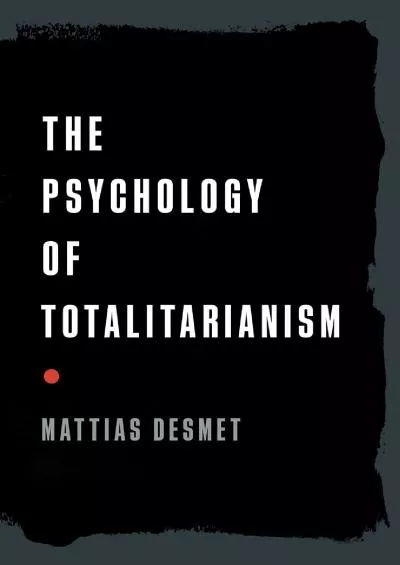 (BOOK)-The Psychology of Totalitarianism