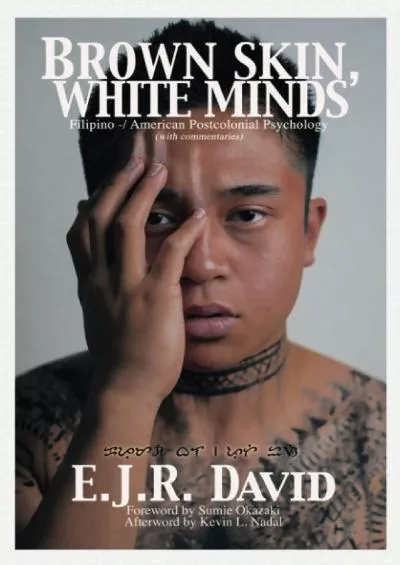 (DOWNLOAD)-Brown Skin, White Minds: Filipino - American Postcolonial Psychology (NA)