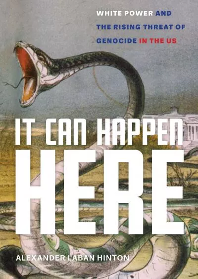 (DOWNLOAD)-It Can Happen Here: White Power and the Rising Threat of Genocide in the US