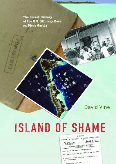 (DOWNLOAD)-Island of Shame: The Secret History of the U.S. Military Base on Diego Garcia