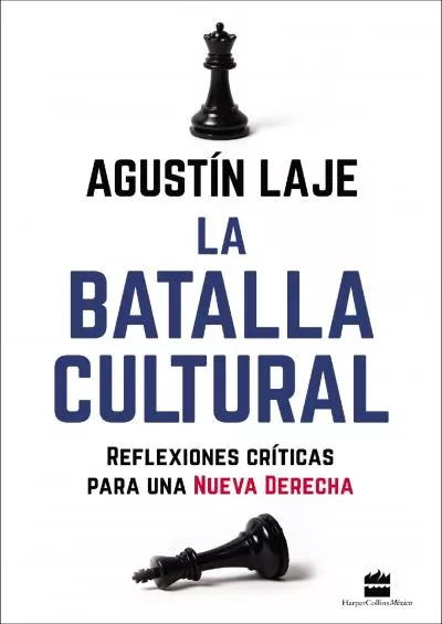 (READ)-La batalla cultural: Reflexiones críticas para una Nueva Derecha (Spanish Edition)