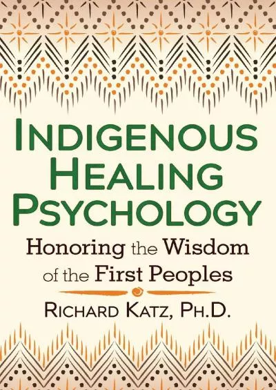 (BOOS)-Indigenous Healing Psychology: Honoring the Wisdom of the First Peoples