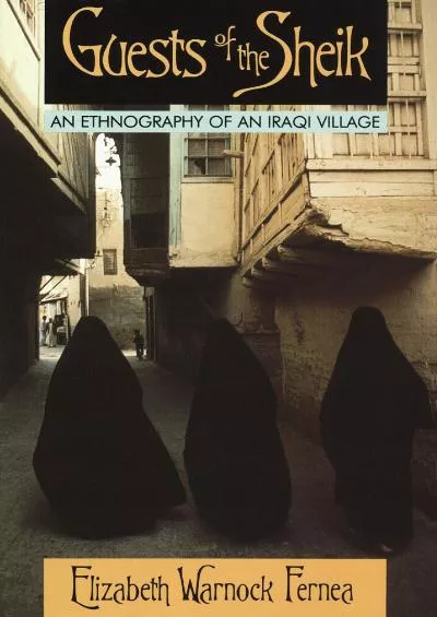 (EBOOK)-Guests of the Sheik: An Ethnography of an Iraqi Village