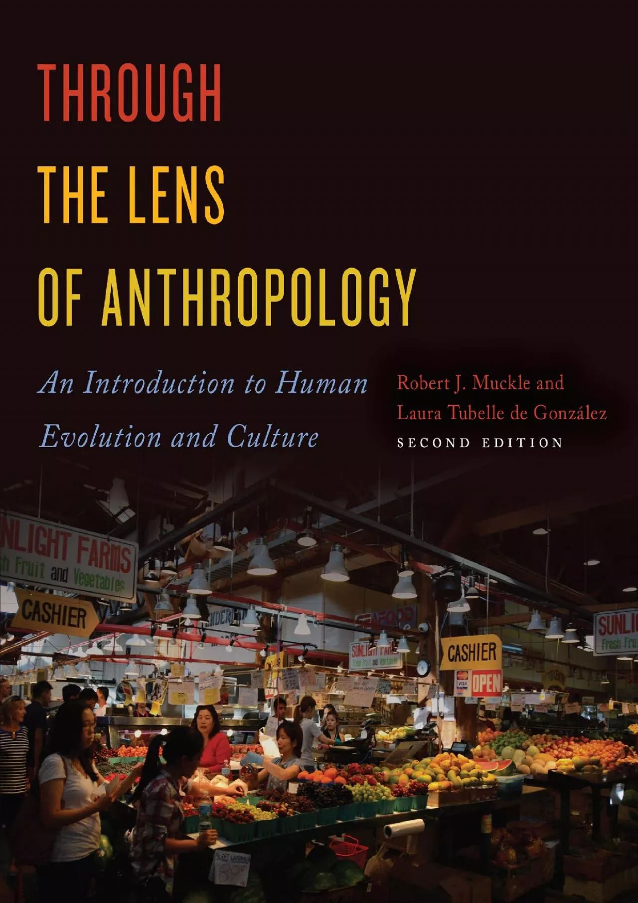 (DOWNLOAD)-Through the Lens of Anthropology: An Introduction to Human Evolution and Culture,