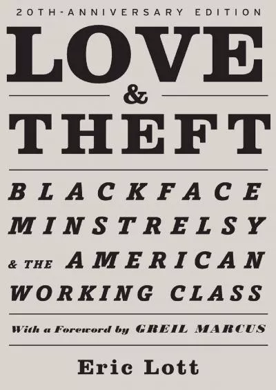 (READ)-Love & Theft: Blackface Minstrelsy and the American Working Class (Race and American Culture)