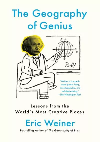 (READ)-The Geography of Genius: Lessons from the World\'s Most Creative Places