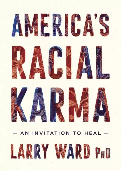 (BOOK)-America\'s Racial Karma: An Invitation to Heal
