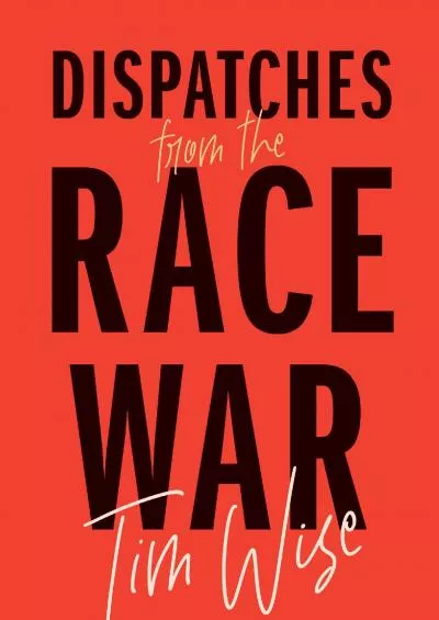 (EBOOK)-Dispatches from the Race War (City Lights Open Media)